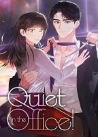 Quiet in the Office! - Manhwa, Comedy, Drama, Josei, Romance, smut